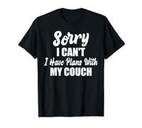 Lo siento, no puedo, tengo planes con mi sofá, dicho divertido Camiseta
