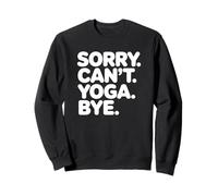 Lo Siento, no Puedo Yoga Adiós - Yoga Divertido Sudadera