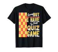 Lo Siento Pero Hoy Tengo Que Jugar un Quiz Camiseta