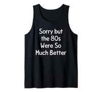 Lo Siento, Pero los 80 fueron Mucho Mejores Camiseta sin Mangas