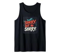 Lo siento, pero no lo siento por esta declaración audaz Camiseta sin Mangas
