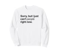 Lo Siento, Pero no Puedo Gente Ahora Mismo (Declaración Divertida) Sudadera