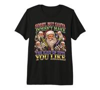 Lo Siento, Pero Papá Noel no Hace Juguetes Que te gusten Camiseta Premium