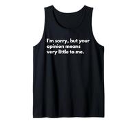 Lo Siento, Pero tu opinión Significa Muy Poco para mí. Camiseta sin Mangas