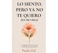 Lo siento, pero ya no te quiero (en mi vida)