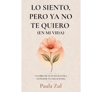 Lo siento, pero ya no te quiero (en mi vida)