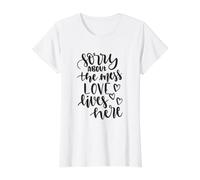 Lo Siento por el desorden Love Lives Here Funny Housewarming Camiseta gráfica económica, Mujer, Blanco, M