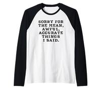 Lo Siento por Las Cosas terribles y precisas Que Dije sarcásticas Camiseta Manga Raglan