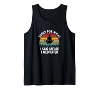 ¡Lo Siento por lo Que Dije Antes de meditar! Camiseta sin Mangas