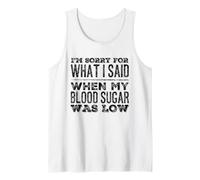 Lo Siento por lo Que Dije Cuando mi azúcar en la Sangre Diabetes Divertida Camiseta sin Mangas