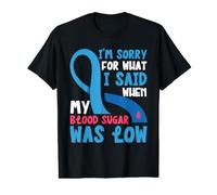 Lo Siento por lo Que Dije Cuando mi Nivel de azúcar en Sangre Estaba bajo con Diabetes 1 Camiseta gráfica económica