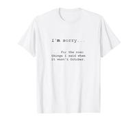 Lo Siento por lo Que Dije Cuando no era Octubre (en inglés) Camiseta gráfica económica, Hombre, Blanco, L