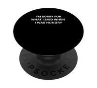 Lo Siento por lo Que Dije Cuando tenía Hambre Funny Sarcastic PopSockets PopGrip Adhesivo