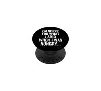 Lo Siento por lo Que Dije Cuando tenía Hambre Gracioso Disculparse PopSockets PopGrip Adhesivo