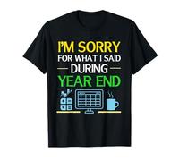 Lo siento por lo que dije durante el fin de año Contador divertido Camiseta