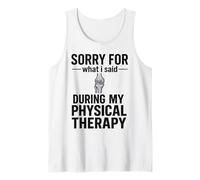 Lo Siento por lo Que Dije Durante mi Terapia física Camiseta sin Mangas