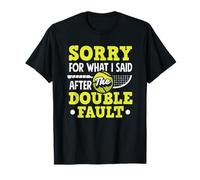 Lo Siento por lo Que Dije Jugador de Tenis Doble Falla Camiseta