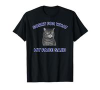 Lo Siento por lo Que Dijo mi Cara Gato Divertido juzgando Mirada Sucia Camiseta