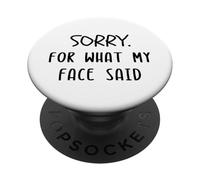 Lo Siento por lo Que Dijo mi Cara Gracioso Dicho sarcástico PopSockets PopGrip Adhesivo