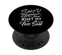 Lo Siento por lo Que Dijo mi Cara Gracioso Dicho sarcástico PopSockets PopGrip Adhesivo