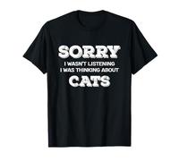 Lo Siento por no Escuchar Pensando en Gatos Felino Camiseta