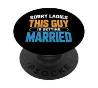 Lo Siento, señoras, Este Chico se va a Casar con el Novio PopSockets PopGrip Adhesivo