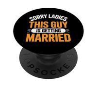 Lo Siento, señoras, Este Chico se va a Casar con el Novio PopSockets PopGrip Adhesivo