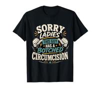 Lo Siento, señoras, Este Chico Tiene una circuncisión fallida Adulto Divertido Camiseta