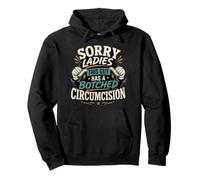 Lo Siento, señoras, Este Chico Tiene una circuncisión fallida Adulto Divertido Sudadera con Capucha
