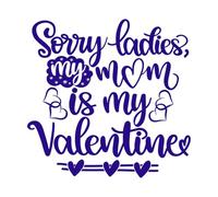 Lo siento señoras, mi mamá es mi Valentín, día de San Valentín, corazón, amor, sé mío, vacaciones. Calcomanías de letras 42x43.4cm Decoración de carrocerías Azul oscuro