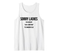 Lo Siento, señoras, ya Soy como un Hermano para Alguien más Camiseta sin Mangas