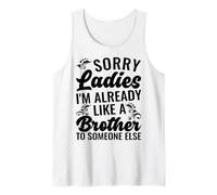 Lo Siento, señoras, ya Soy como un Hermano para Alguien más Camiseta sin Mangas