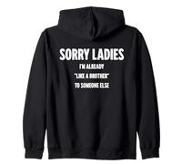 Lo Siento, señoras, ya Soy como un Hermano para Alguien más Sudadera con Capucha