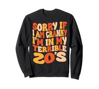 Lo Siento si Estoy de Mal Humor, Estoy en mis terribles 20 - Groovy Retro Sudadera