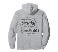 Lo Siento si Estoy de Mal Humor, Estoy en mis terribles 50 en Este Momento Divertido Sudadera con Capucha