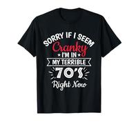 Lo Siento si Estoy de Mal Humor, Estoy en mis terribles 70 Ahora Mismo Divertido Camiseta