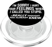 Lo Siento - Te llamé estúpido y pensé Que sabías PopSockets PopGrip para MagSafe