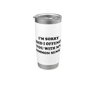 Lo siento, ¿te ofendí con mi sentido común? Vaso térmico de acero inoxidable de doble pared