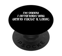 Lo Siento, te ofendí usando Hechos y lógica sarcástica PopSockets PopGrip Adhesivo