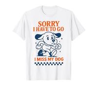 Lo Siento, Tengo Que irme, extraño a mi Perro, Dibujos Animados Retro Divertidos Camiseta