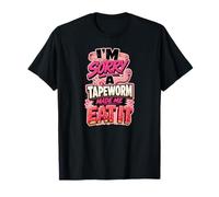 Lo Siento, una Tenia me Hizo comerlo Humor de la Dieta Camiseta