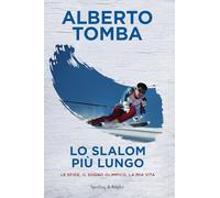 Lo slalom più lungo. Le sfide, il sogno olimpico, la mia vita (Varia)