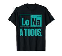 Lo Sodio A Todos Los Odio a Todos Lo Na Química Divertida Camiseta