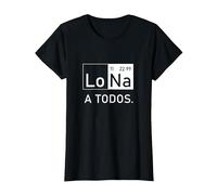 Lo Sodio A Todos Los Odio a Todos Lo Na Química Divertida Camiseta, Mujer, Negro, XS