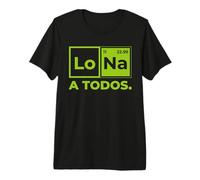 Lo Sodio A Todos Los Odio a Todos Lo Na Química Divertida Camiseta Premium