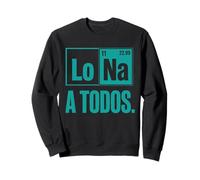 Lo Sodio A Todos Los Odio a Todos Lo Na Química Divertida Sudadera