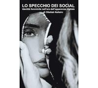 Lo specchio dei social: Identità femminile nell'era dell'apparenza digitale