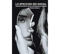 Lo specchio dei social: Identità femminile nell'era dell'apparenza digitale