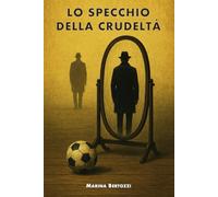 Lo specchio della crudeltà