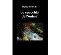Lo specchio dell'Anima (La community di ilmiolibro.it)